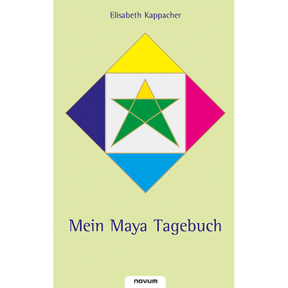 Mein Maya Tagebuch - Elisabeth Kappacher